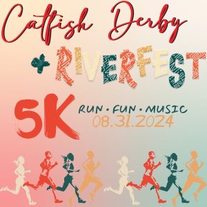 Catfish Derby & Riverfest 5K Run August 31, 2021